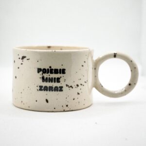 Kubek Pojebie mnie zaraz